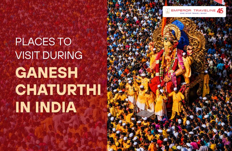 Places to Visit During Ganesh Chaturthi in India